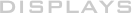 Displays